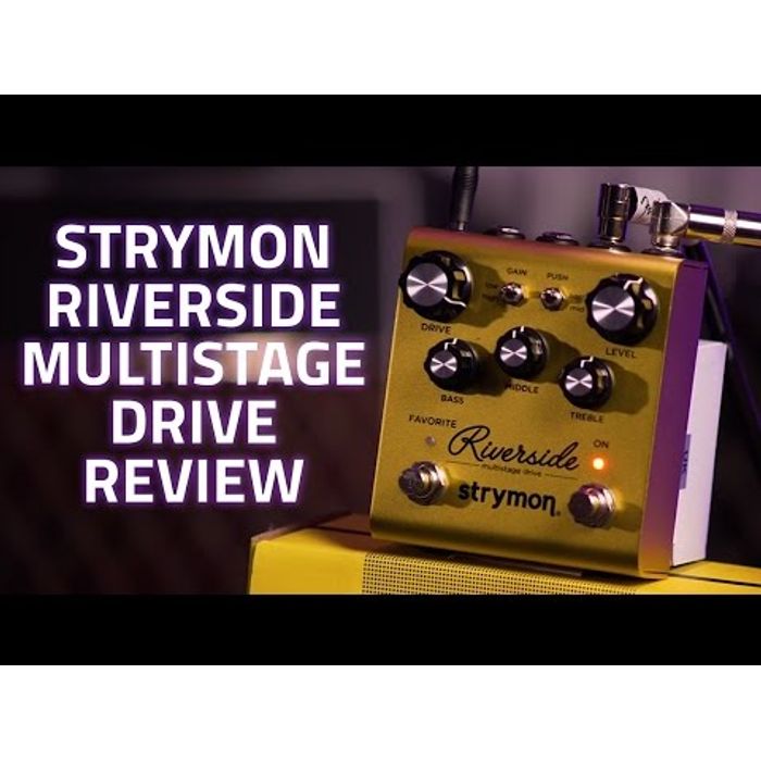 Strymon Riverside Multistage Drive Pedal | PMT Online